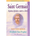 Saint Germain: alquimista, diplomatico y maestro de la libertad: Incluye rituales alquimicos
