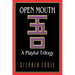 Open Mouth: A Playful Trilogy