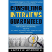 Consulting Interviews Guaranteed!: How to land a job with PwC, Deloitte, EY, KPMG, McKinsey and any other major consulting firms