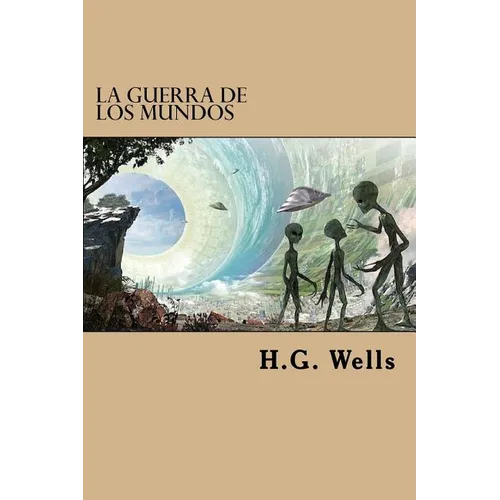 La Guerra de los Mundos (Spanish Edition)