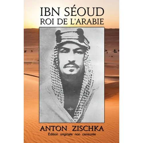 Ibn Séoud Roi de l'Arabie