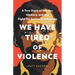 We Have Tired of Violence: A True Story of Murder, Memory, and the Fight for Justice in Indonesia