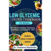 Low Glycemic Index Cookbook for Seniors: 15-minute Healthy, Delicious, and Easy Low Glycemic Diet
