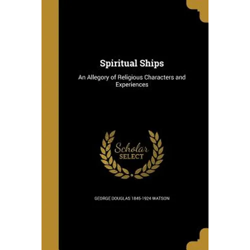Spiritual Ships: An Allegory of Religious Characters and Experiences