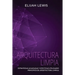 Arquitectura Limpia: Estrategias avanzadas y efectivas utilizando principios de arquitectura limpia
