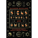 Signs, Symbols & Omens: An Illustrated Guide to Magical & Spiritual Symbolism