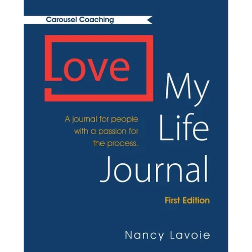Love My Life Journal: A journal for people with a passion for the process.