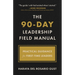 The 90-Day Leadership Field Manual: Practical Guidance for First-Time Leaders