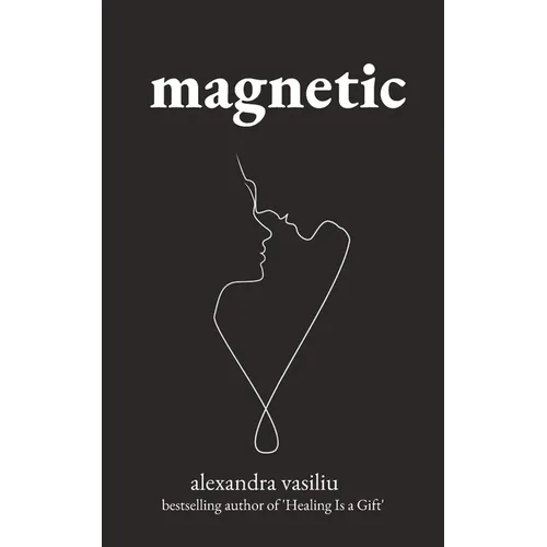 Magnetic: A Poetry Collection For Lovers