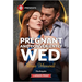 Pregnant and Conveniently Wed