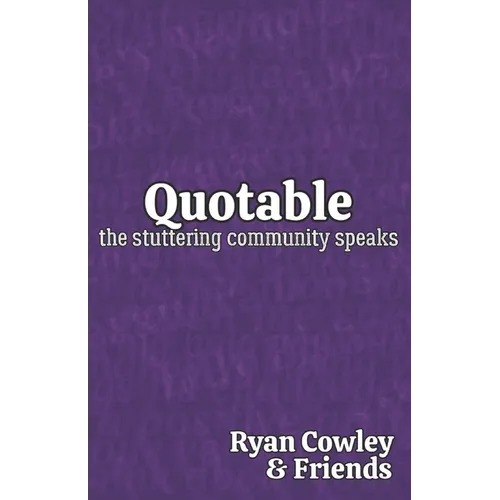 Quotable: The Stuttering Community Speaks
