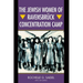 The Jewish Women of Ravensbrück Concentration Camp