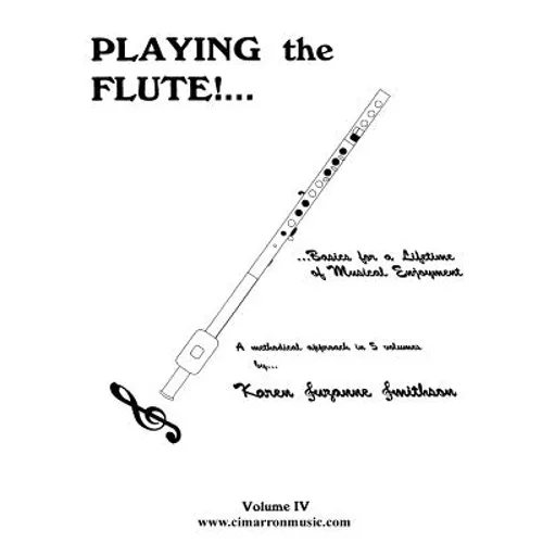 Playing the Flute!...Basics for a Lifetime of Musical Enjoyment Volume 4