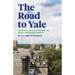 The Road to Yale: Application, Essays, and Resumes that Wowed Yale Admission Officers