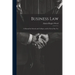 Business Law: A Manual for Schools and Colleges, and for Every Day Use