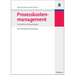 Prozesskostenmanagement: Instrumente Und Anwendungen - Mit Fallbeispielen Und Übungen