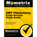 Amt Phlebotomy Exam Secrets Study Guide: Phlebotomy Test Review for the Amt's Registered Phlebotomy Technician Examination
