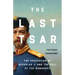 The Last Tsar: The Abdication of Nicholas II and the Fall of the Romanovs
