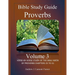 Bible Study Guide: Proverbs Volume 3
