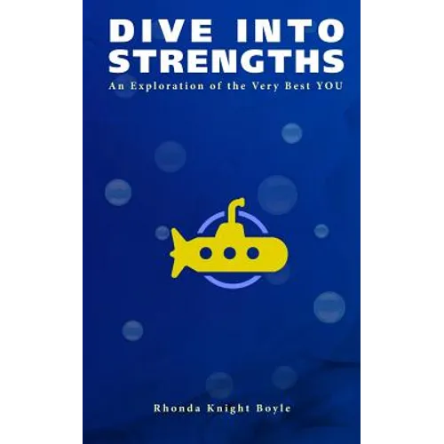 Dive Into Strengths: An Exploration of the Very Best YOU