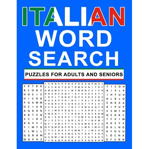 Italian Word Search Puzzles For Adults And Seniors: Large Print italian word search for adults and seniors to learn new vocabulary and improve foreign