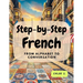 Step-by-Step French: From Alphabet to Conversation