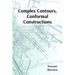 Complex Contours, Conformal Constructions: A detailed guide to conformal mappings, boundary value problems, and applications in physics and engineerin