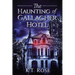 The Haunting of Gallagher Hotel: A Chilling Haunted House Horror Novel