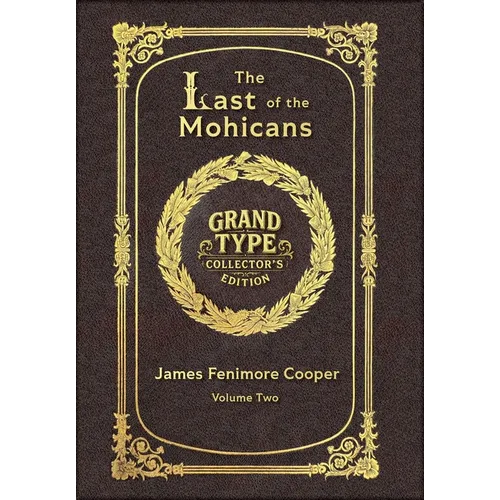 Large Print - The Last of the Mohicans, Volume 2 of 2 - Grand Type Collector's Edition - Matte Hardcover with Dust Jacket