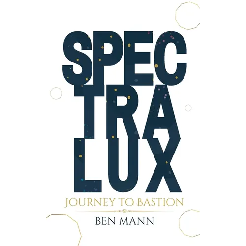 Journey to Bastion: Spectralux Book 1