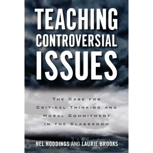 Teaching Controversial Issues: The Case for Critical Thinking and Moral Commitment in the Classroom