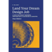 Land Your Dream Design Job: A Guide for Product Designers, From Portfolio to Interview to Job Offer