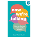 Now We're Talking: How to Discuss What Really Matters