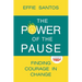 The Power Of The Pause: Finding Courage in Change