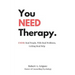 You NEED Therapy.: EMDR: Real People, With Real Problems, Getting Real Help