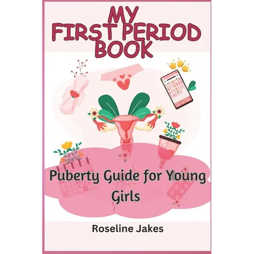 My First Period Book: Puberty Guide for Young Girls