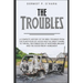 Pocket History: The Troubles: A Complete History of The Irish Troubles from The Plantation of Ulster and The Great Famine, to The IRA,