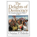 The Delights Of Democracy: The Triumph of American Politics