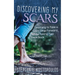 Discovering My Scars: Learning to Take a Giant Leap Forward, While Taking Two Steps Back