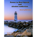 Power to Heal Opioid and Alcohol Addiction: Recovery Workbook
