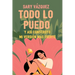 Todo lo puedo: Y así construyo mi versión más fuerte