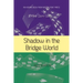 Shadow in the Bridge World
