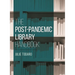 The Post-Pandemic Library Handbook