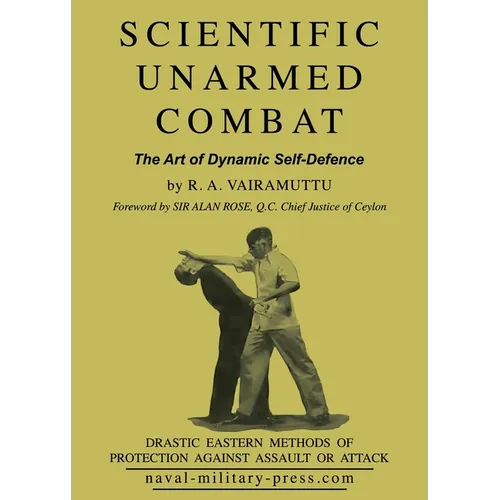 SCIENTIFIC UNARMED COMBAT The Art of Dynamic Self-Defence