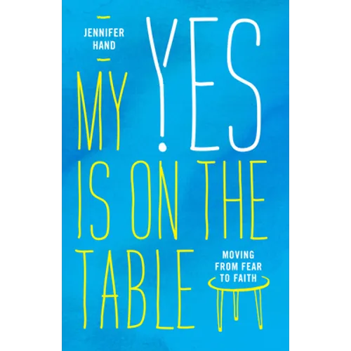 My Yes Is on the Table: Moving from Fear to Faith