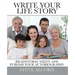 Write Your Life Story: Brainstorm, Write and Publish Your Autobiography
