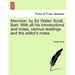 Marmion: By Sir Walter Scott, Bart. with All His Introductions and Notes, Various Readings and the Editor's Notes.