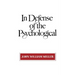 In Defense of the Psychological
