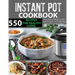 550 Instant Pot Recipes Cookbook: Easy, Delicious and Budget Friendly Instant Pot Recipes for Healthy Living (Electric Pressure Cooker Cookbook) (Vega