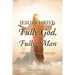 Jesus Christ: Fully God, Fully Man: The Chalcedonian Response